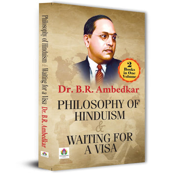 Philosophy Of Hinduism & Waiting For A Visa | 2 Books In One Volume By Dr. B.R. Ambedkar | Hindu Social Philosophy, Caste System, Dalit Struggles & ... [Premium Paperback - English Edition]-Dr. B. R. Ambedkar - Dista