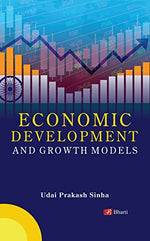 Thumbnail for Economic Development and Growth Models: For Post Graduate, Honours, and other Competitive Courses of Indian Universities - Dista