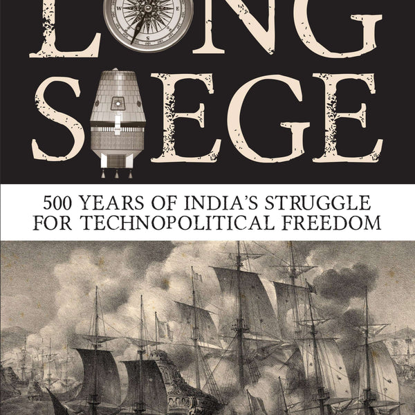 BluOne Ink The Long Siege: 500 Years of Indias Struggle for Technopolitical Freedom by Chaitanya Giri - Dista