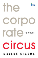 Thumbnail for BluOne Ink The Corporate Circus: A Novel by Mayank Sharma - Dista