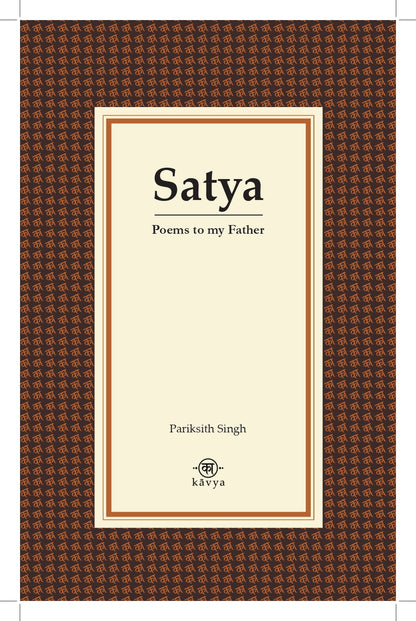 BluOne Ink Satya: Poems to my Father by Pariksith Singh - Dista