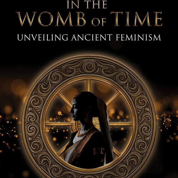 BluOne Ink Women in the Womb of Time: Unveiling Ancient Feminism by Mukul Kumar - Dista