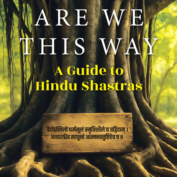 BluOne Ink Why Are We This Way: A Guide to Hindu Shastras by Ami Ganatra - Dista