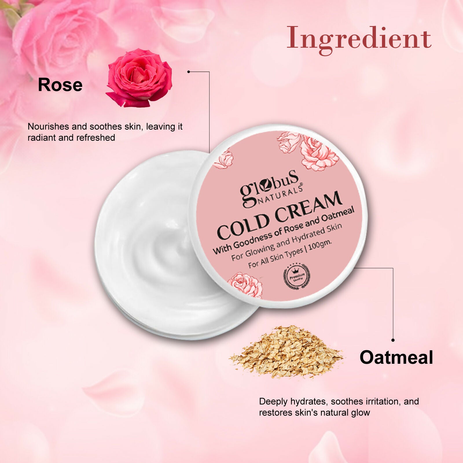 Globus Naturals Cold Cream with Goodness of Rose & Oatmeal For Glowing and Hydrated Skin, All Skin Types