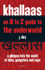 Khallaas - an A to Z Guide to the Underworld - Dista