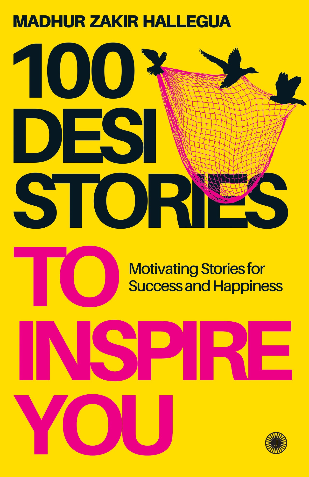 100 Desi Stories to Inspire You: Motivating Stories for Success and Happiness - Dista