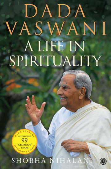 Dada Vaswani: A Life In Spirituality - Dista