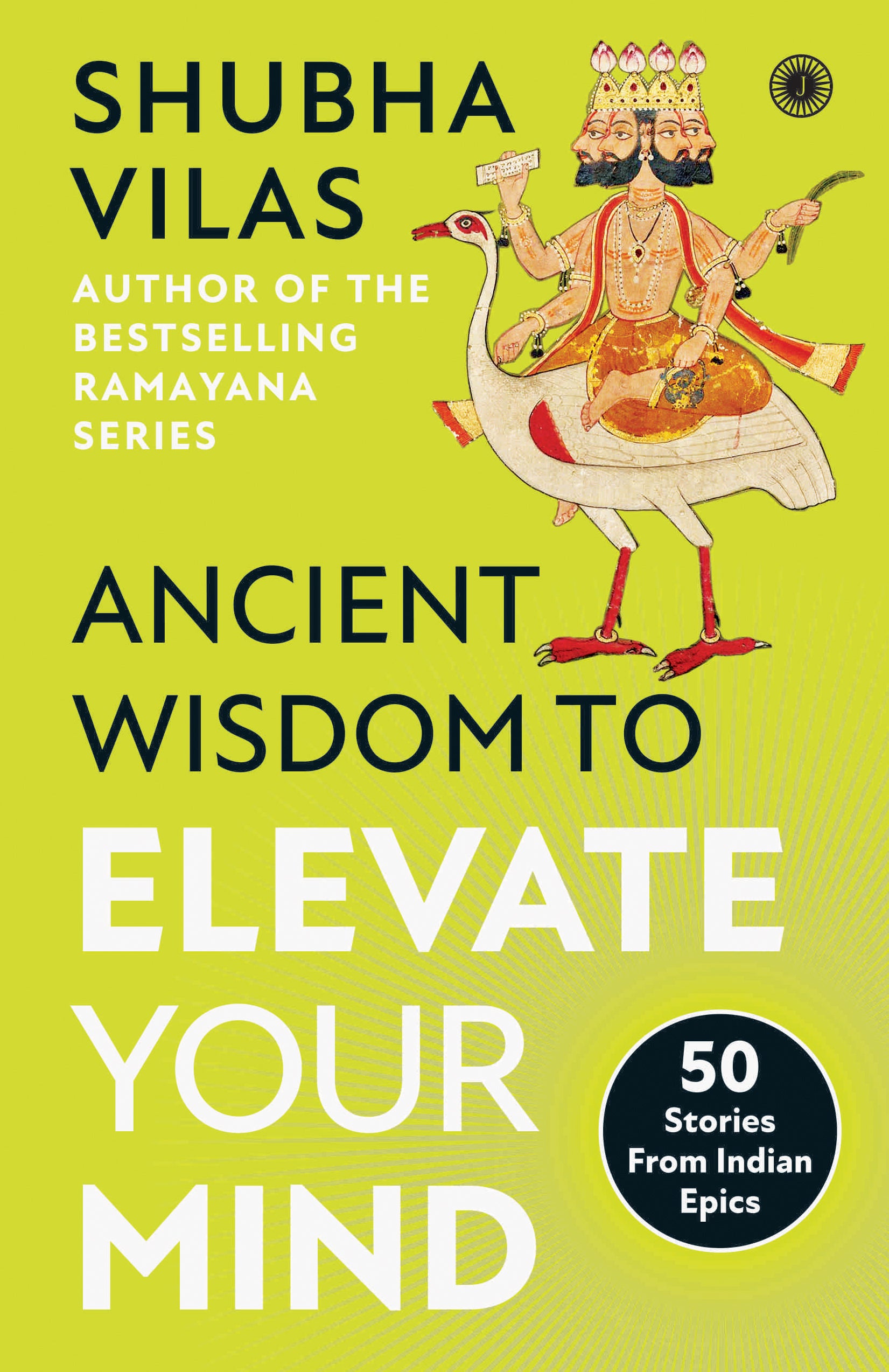 Ancient Wisdom to Elevate Your Mind: 50 Stories From Indian Epics - Dista