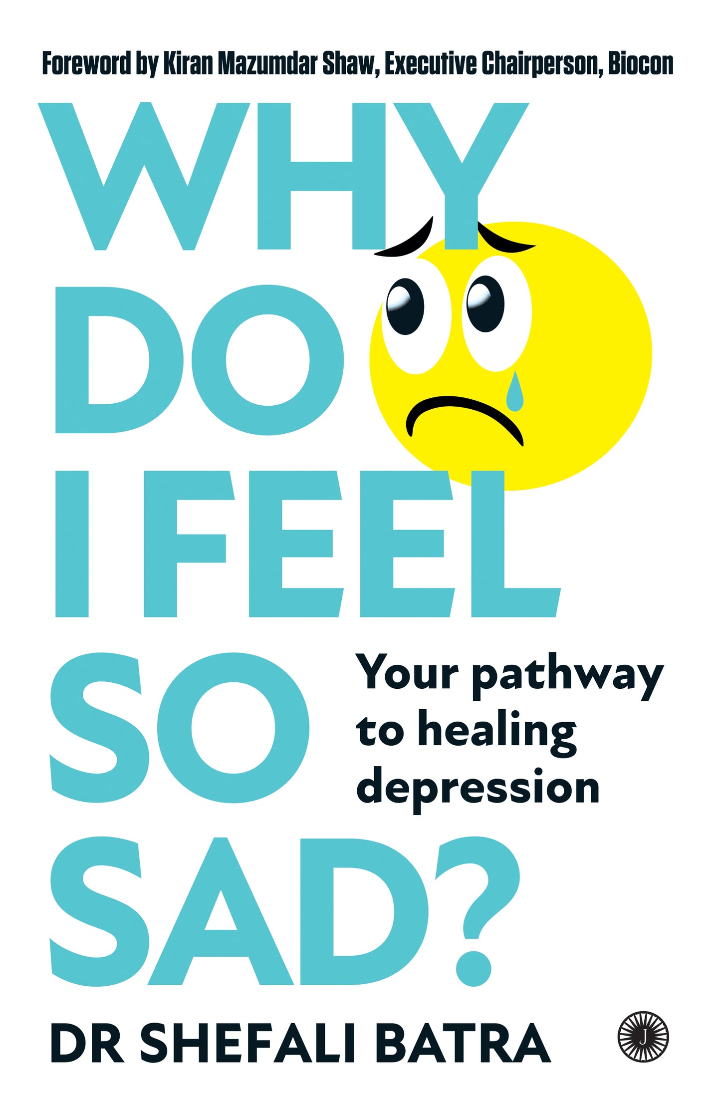 Why Do I Feel So Sad?: Your pathway to healing depression - Dista