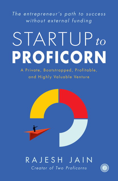 Startup to Proficorn: A Private, Bootstrapped, Profitable, and Highly Valuable Venture - Dista