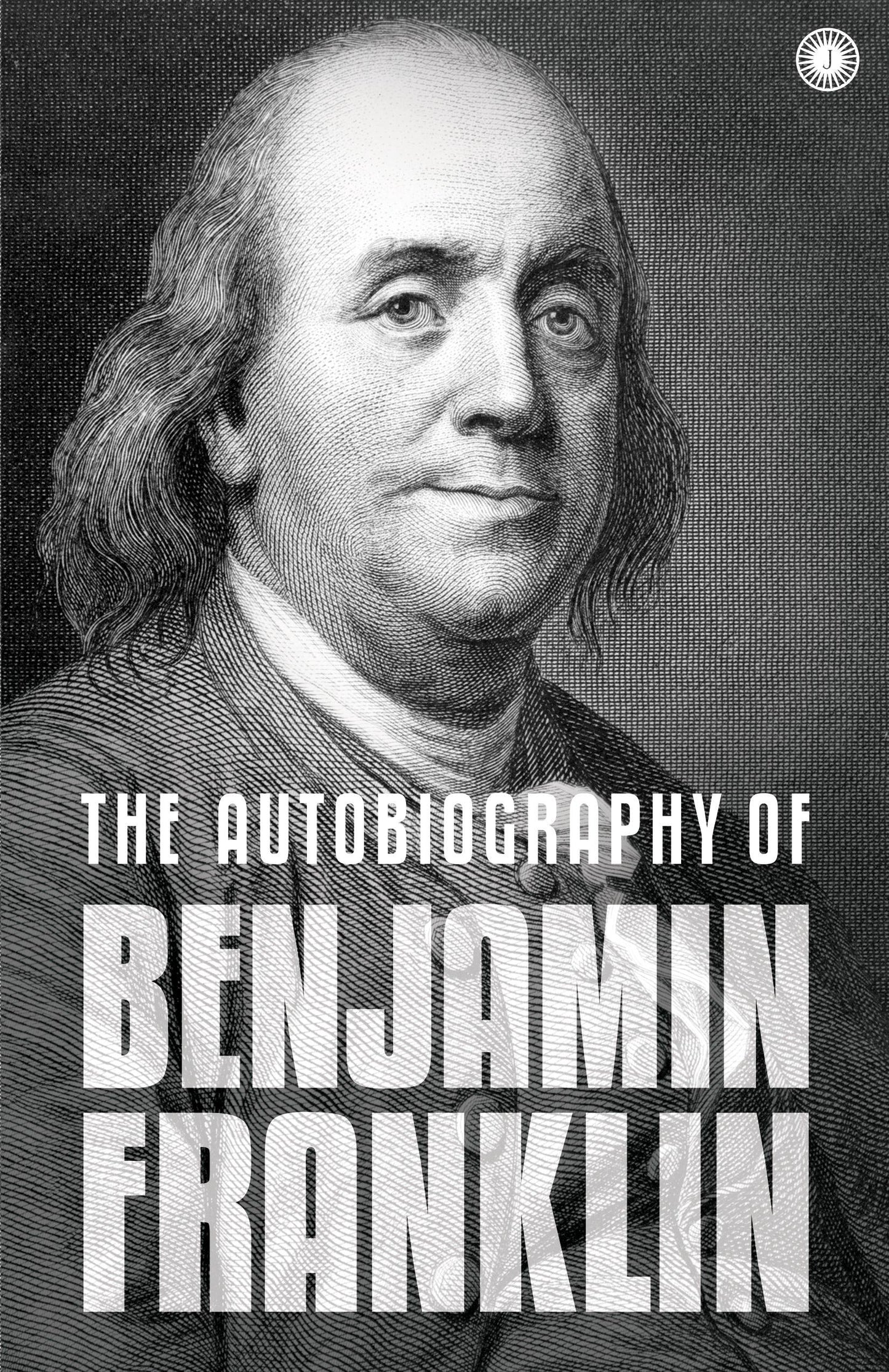 The Autobiography of Benjamin Franklin: The Autobiography - Dista