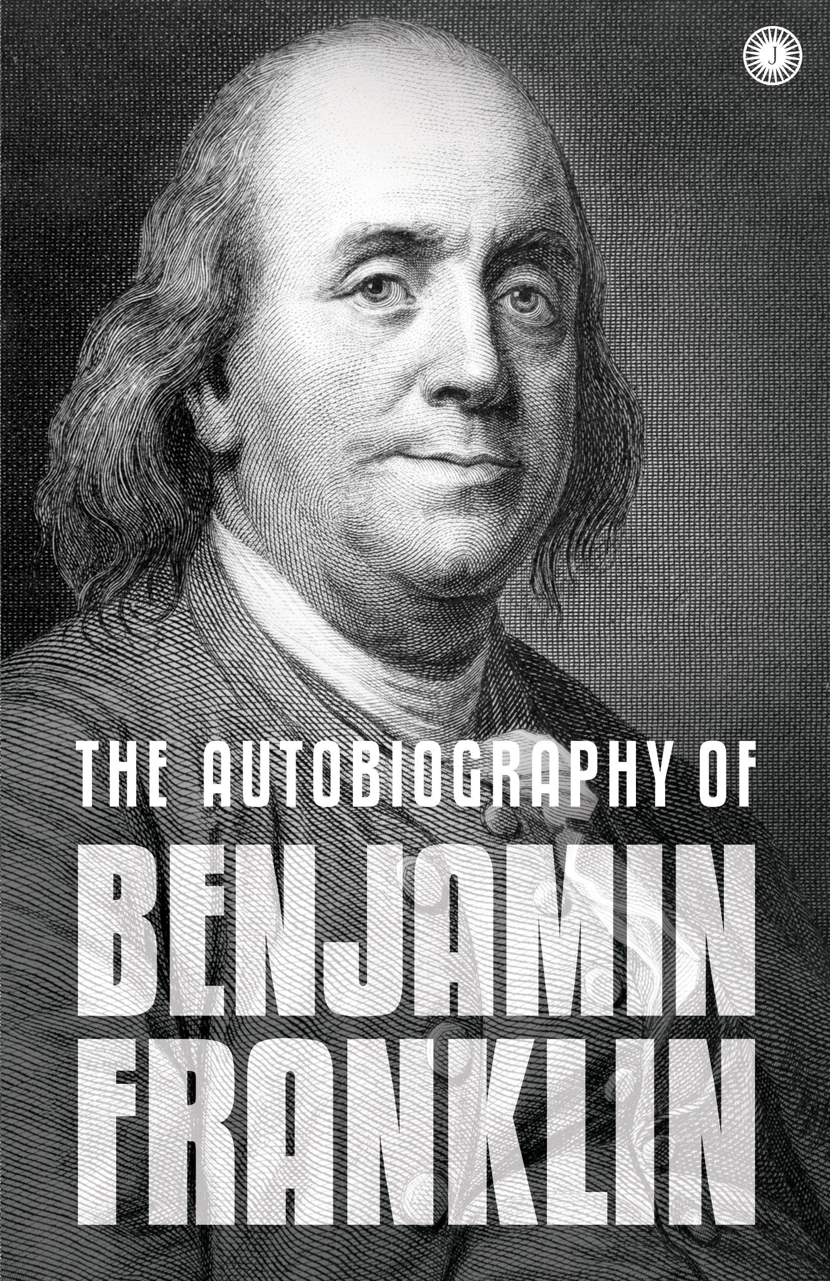 The Autobiography of Benjamin Franklin: The Autobiography - Dista