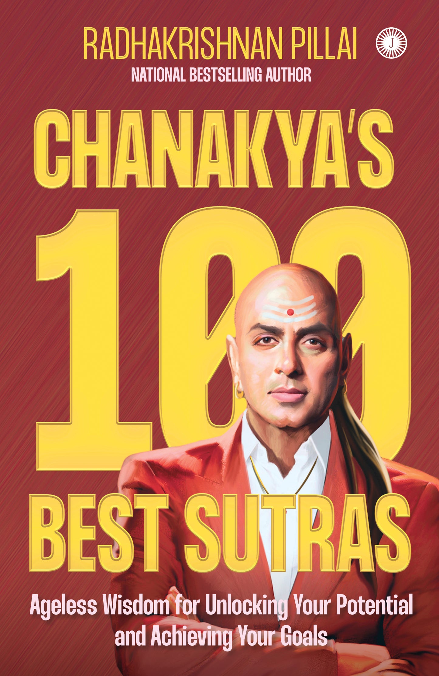 Chanakya’s 100 Best Sutras: Ageless Wisdom for Unlocking Your Potential and Achieving Your Goals - Dista