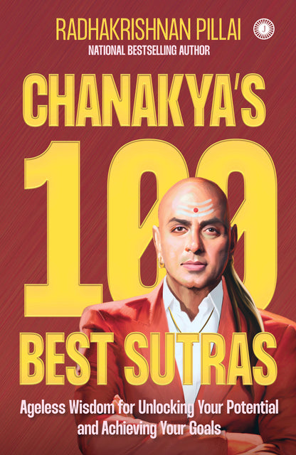 Chanakya’s 100 Best Sutras: Ageless Wisdom for Unlocking Your Potential and Achieving Your Goals - Dista