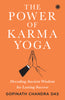 The Power of Karma Yoga: Decoding Ancient Wisdom for Lasting Success - Dista