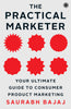 The Practical Marketer: Your Ultimate Guide to Consumer Product Marketing - Dista