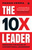 The 10X Leader: Breaking the Rules of Conventional Leadership - Dista