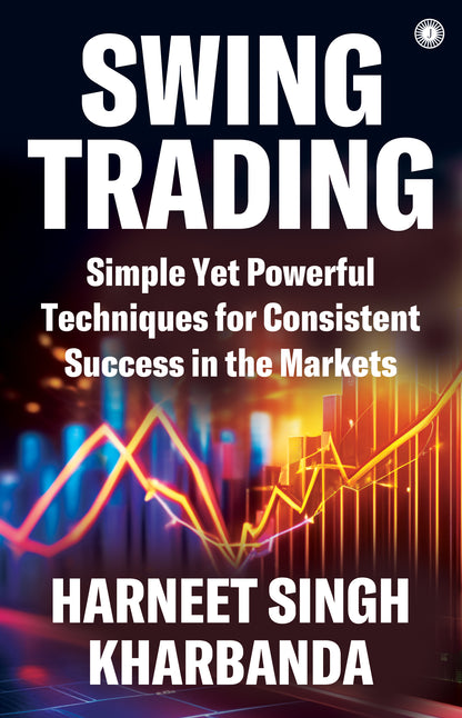 Swing Trading: Simple Yet Powerful Techniques for Consistent Success in the Markets - Dista
