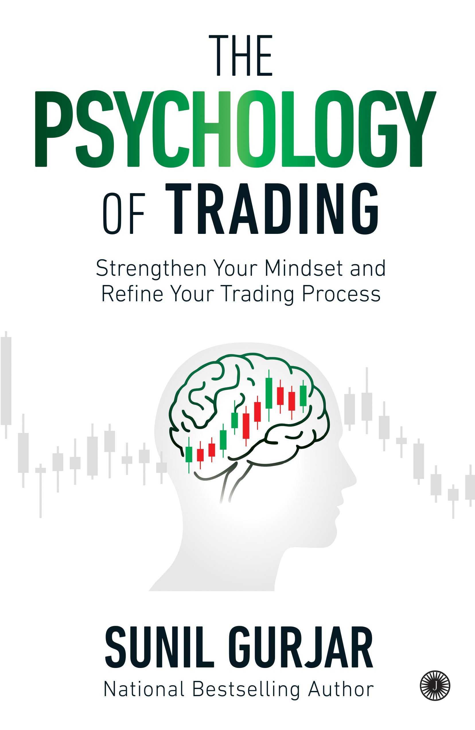 The Psychology of Trading: Strengthen Your Mindset and Refine Your Trading Process - Dista