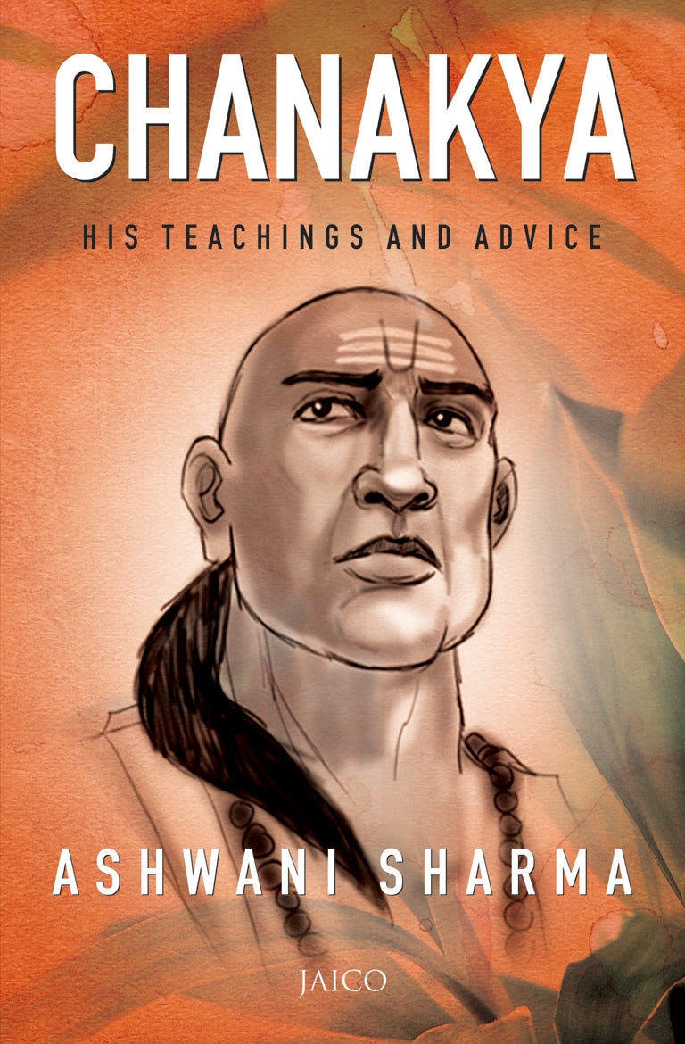 Chanakya: His Teachings and Advice - Dista