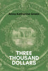 Three Thousand Dollars - Anna Katharine Green - Dista