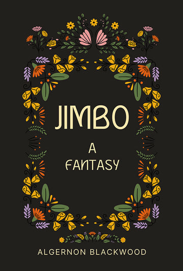Jimbo : A Fantasy - Algernon Blackwood - Dista