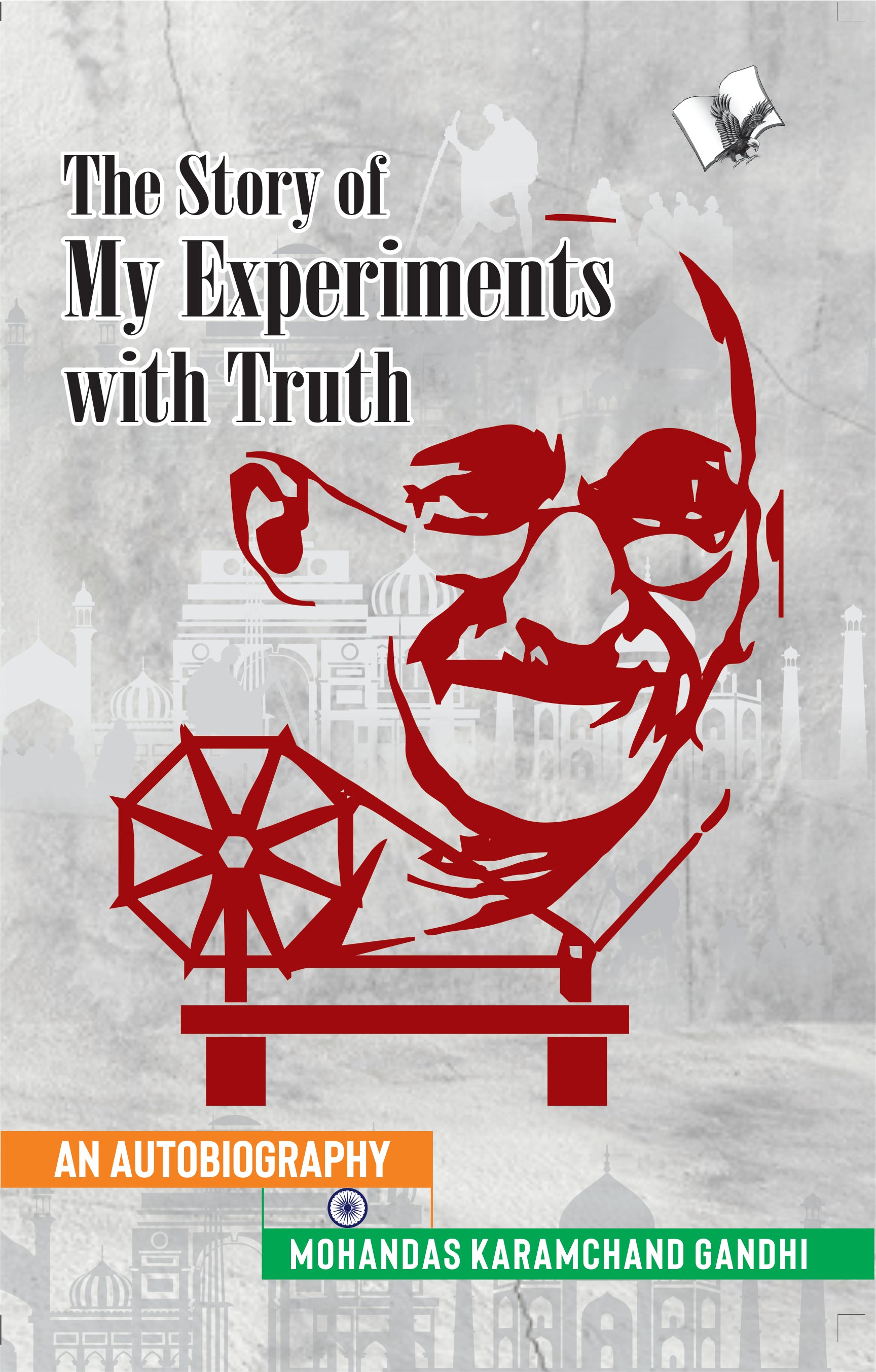 The Story of My Experiments with Truth (Mahatma Gandhi's Autobiography) by Mahatma Gandhi - Dista