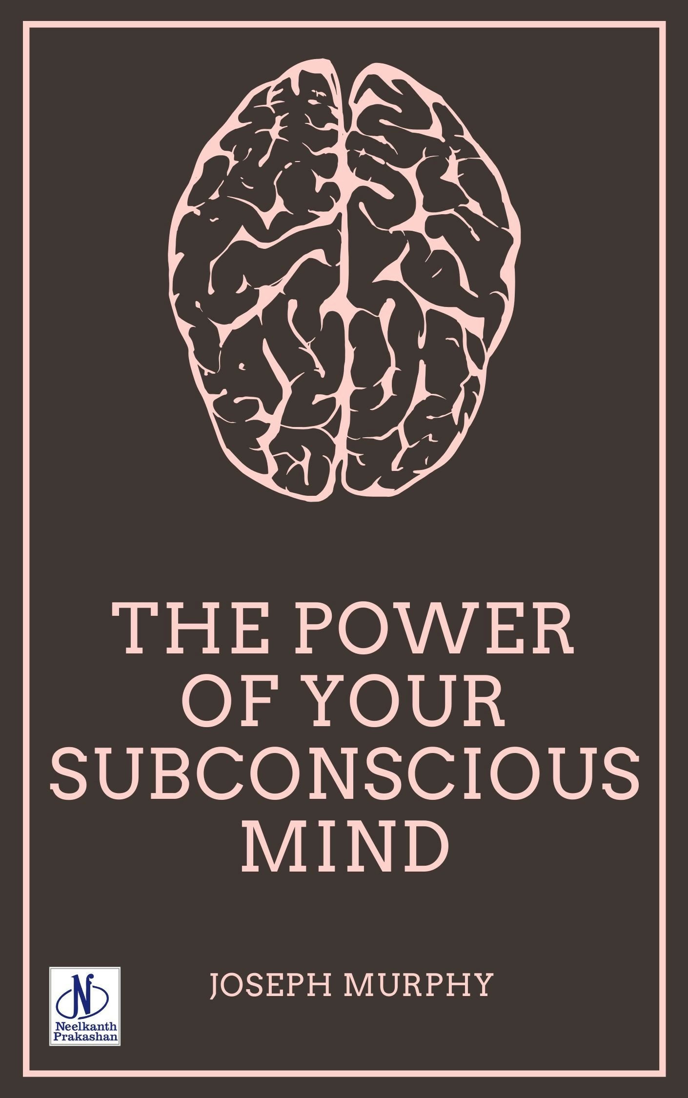 The Power of your Subconscious Mind by Joseph Murphy - Joseph Murphy - Dista