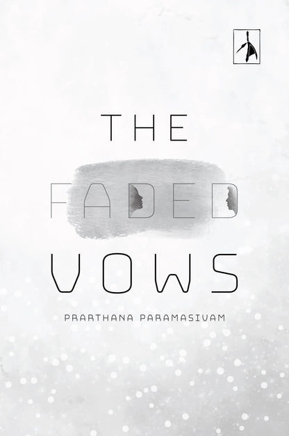 The Faded Vows - Prarthana Paramasivam - Dista