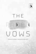 Thumbnail for The Faded Vows - Prarthana Paramasivam - Dista