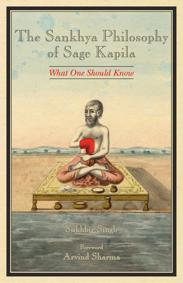 The Sankhya Philosophy of Sage Kapila - Sukhbir Singh - Dista