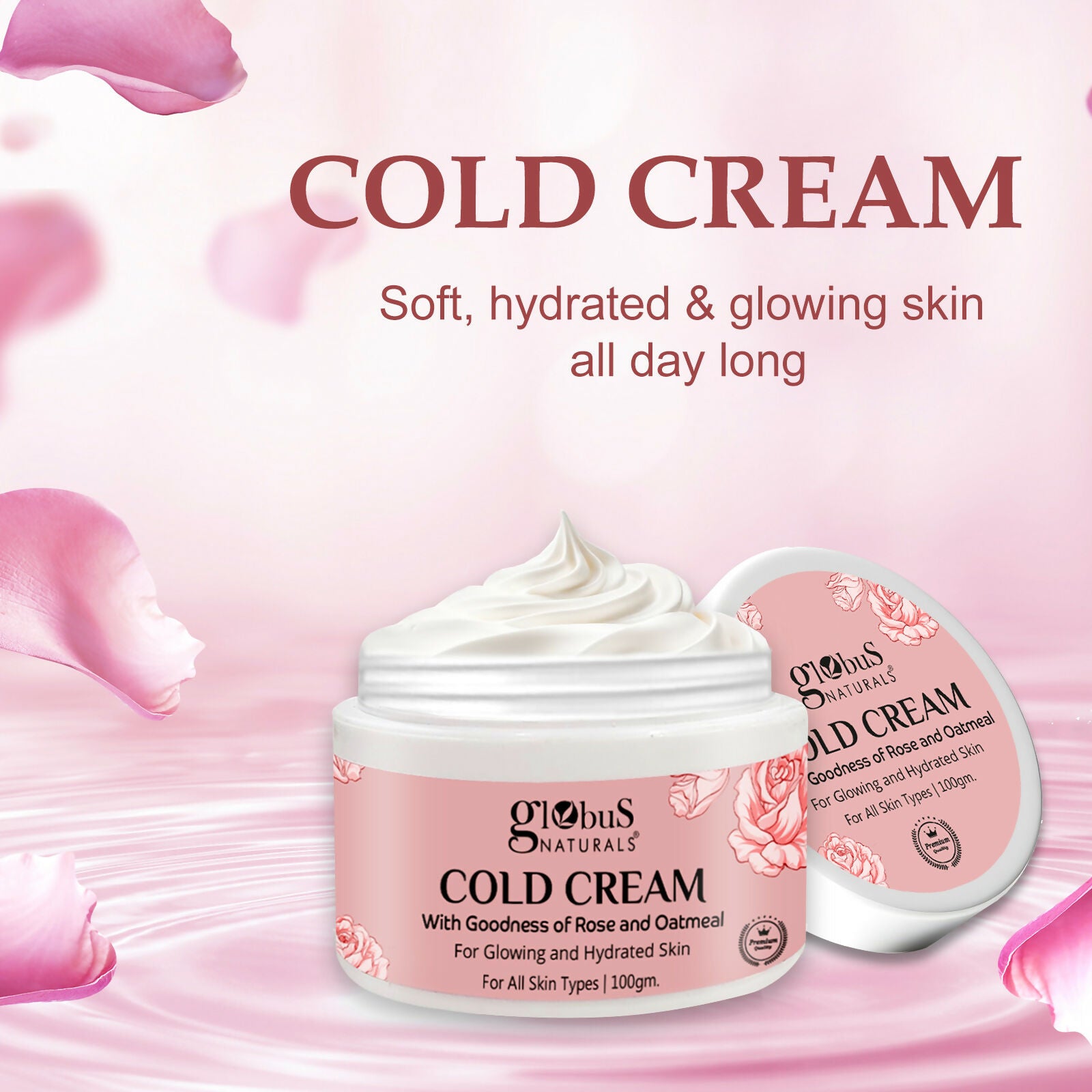 Globus Naturals Cold Cream with Goodness of Rose & Oatmeal For Glowing and Hydrated Skin, All Skin Types
