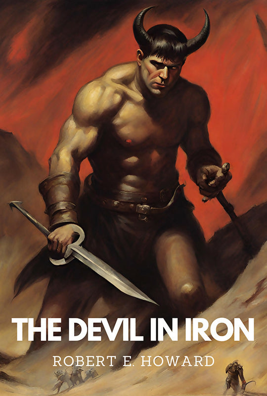 The Devil in Iron - Robert E. Howard - Dista