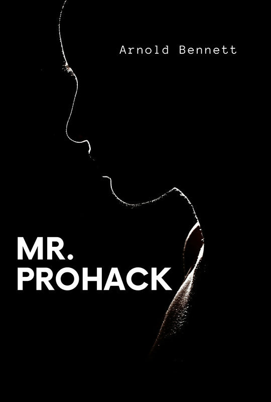 Mr. Prohack - Arnold Bennett - Dista