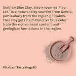 Thumbnail for Tattvalogy Serbian Blue Clay - Detoxifies, Purifies Pores & Restores Glow for Balanced, Healthy Skin - Distacart