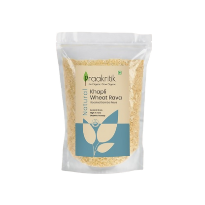 Praakritik Natural Khapli Wheat Rava Roasted Samba Rava - Distacart