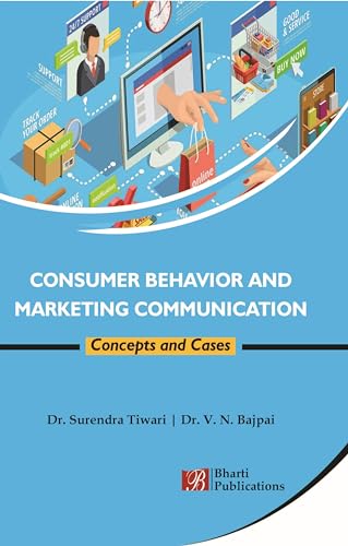 Consumer Behavior and Marketing Communication: Concepts and Cases (Edition First Edition) - Dista