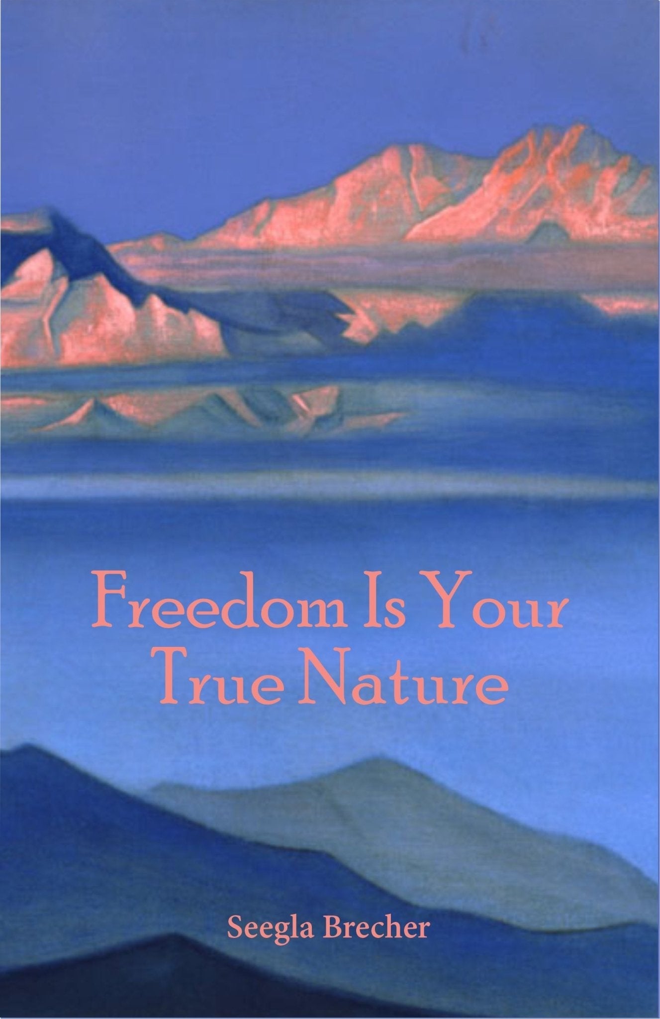 Freedom Is Your True Nature - Seegla Brecher - Dista