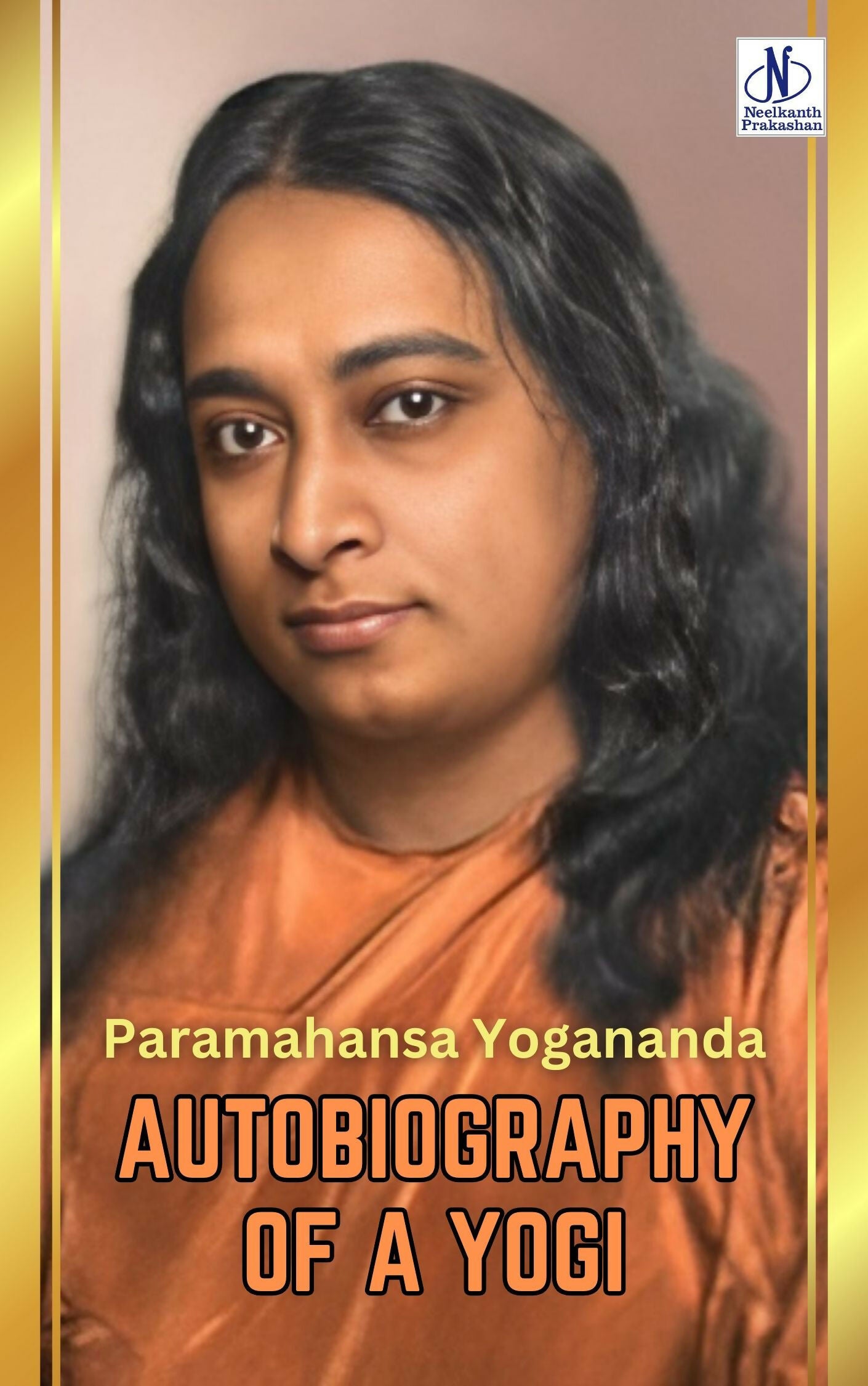 Autobiography of a Yogi by Paramahansa Yogananda - Paramahansa Yogananda - Dista