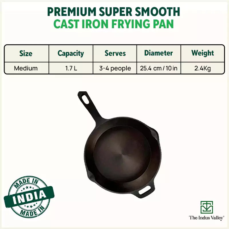 The Indus Valley Super Smooth Cast Iron Frypan+ Free ₹110 Spatula, Pre-seasoned, Nonstick, 100% Pure,Toxin-free, 25.4cm, 1.7L, 2.4kg