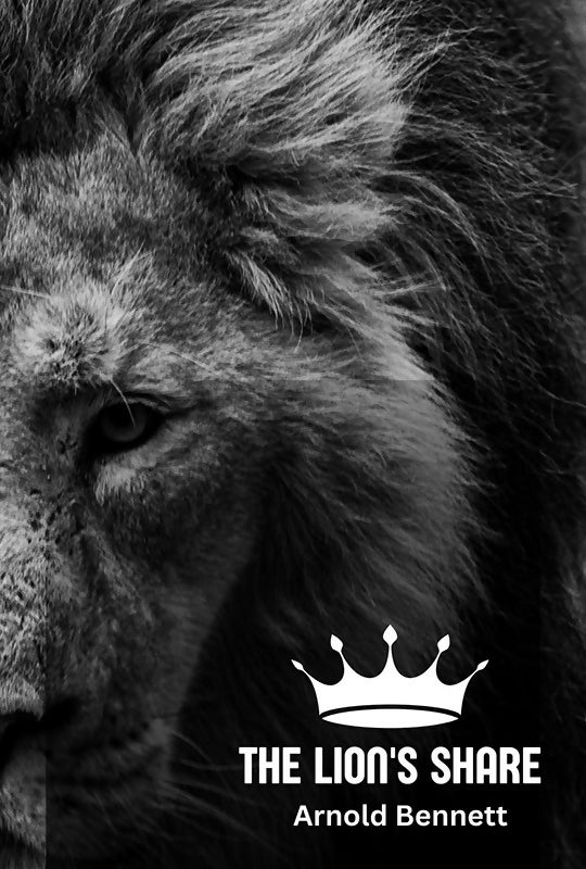 The Lion’s Share - Arnold Bennett - Dista
