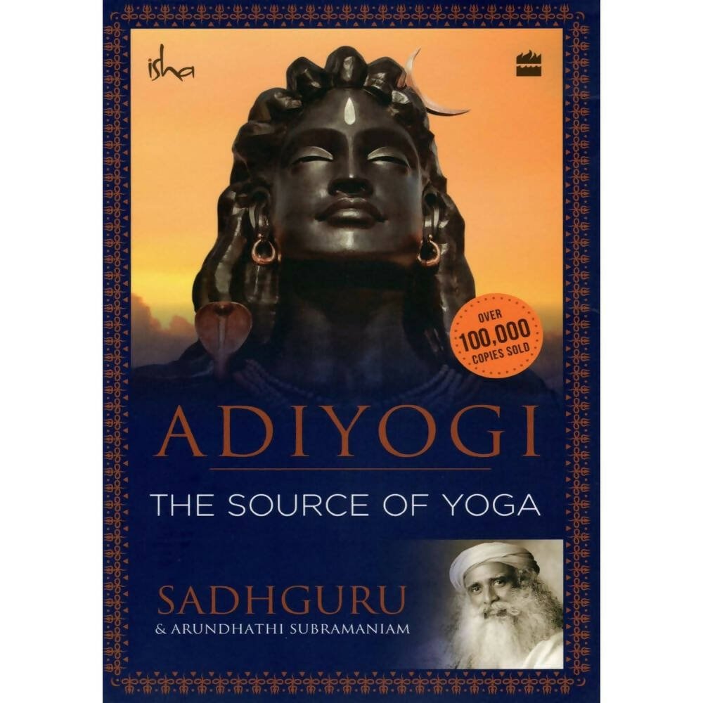 Adiyogi (The Source of Yoga) by Sadhguru (Author) - Distacart