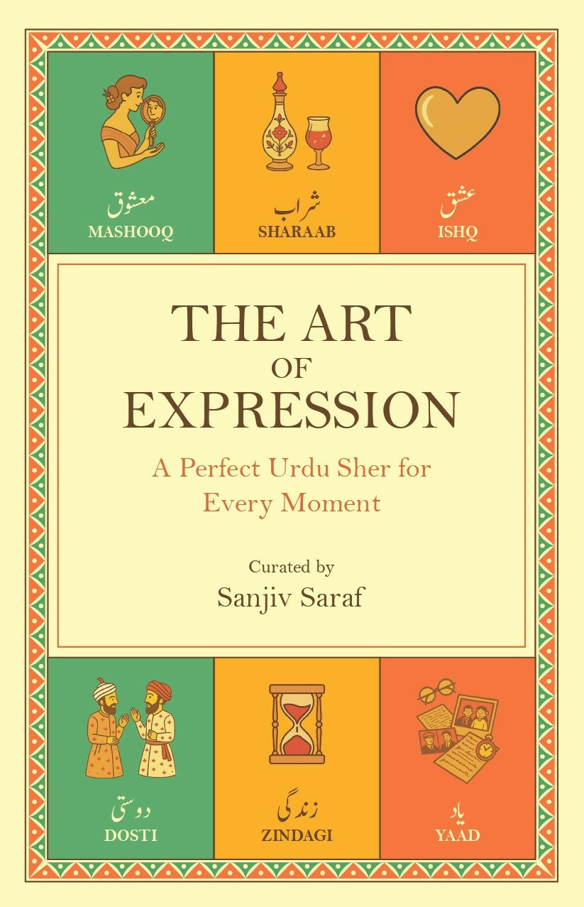 The Art of Expression - A Perfect Urdu Sher for Every Moment - Sanjiv Saraf - Dista