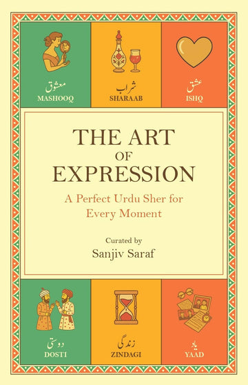 The Art of Expression - A Perfect Urdu Sher for Every Moment - Sanjiv Saraf - Dista