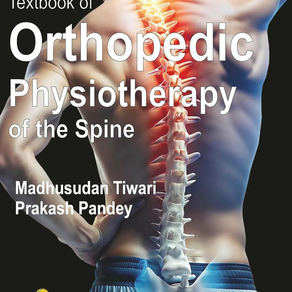 Textbook Of Orthopedic Physiotherapy Of The Spine-Madhusudan Tiwari - Dista