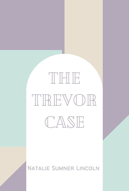 The Trevor Case - Natalie Sumner Lincoln - Dista
