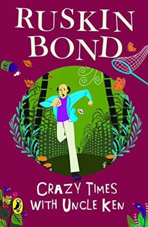 Ruskin Bond Crazy Times with Uncle Ken