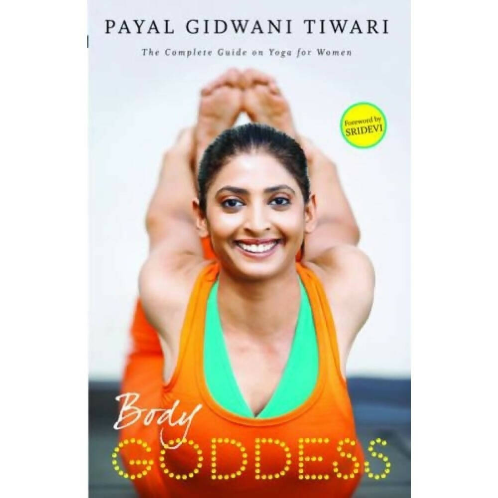 Body Goddess: The Complete Guide On Yoga For Women by Payal Gidwani Tiwari - Distacart