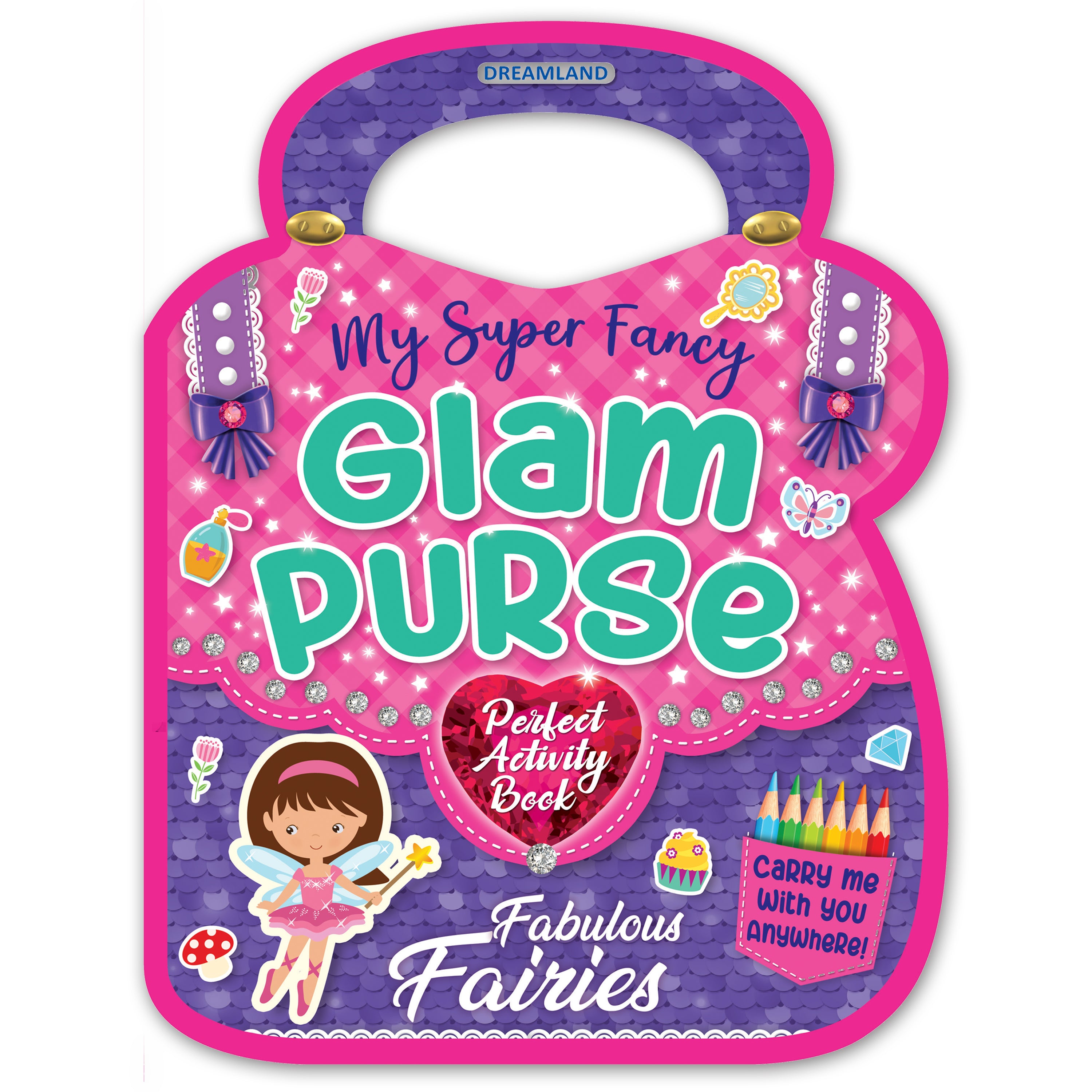 Dreamland Publications My Super Fancy Glam Purse - Fabulous Fairies : Children's Interactive & Activity Book - Distacart