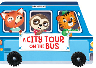 Dreamland A City Tour on the Bus- A Shaped Board book with Wheels : Children Picture Board Book - Distacart